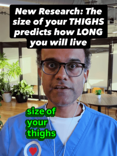 @nealkshah — The single best predictor of how long you will live has nothing to do with your weight or your cholesterol. A British Medical Journal study of nearly 3,000 adults found that thigh size independently p
