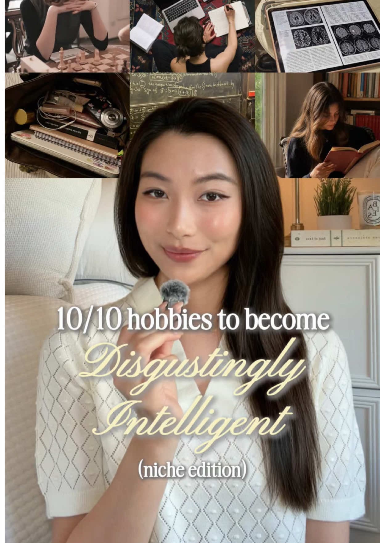 @mia_yilin — last one is my favorite! here are 10/10 hobbies to become disgustingly intelligent ✨